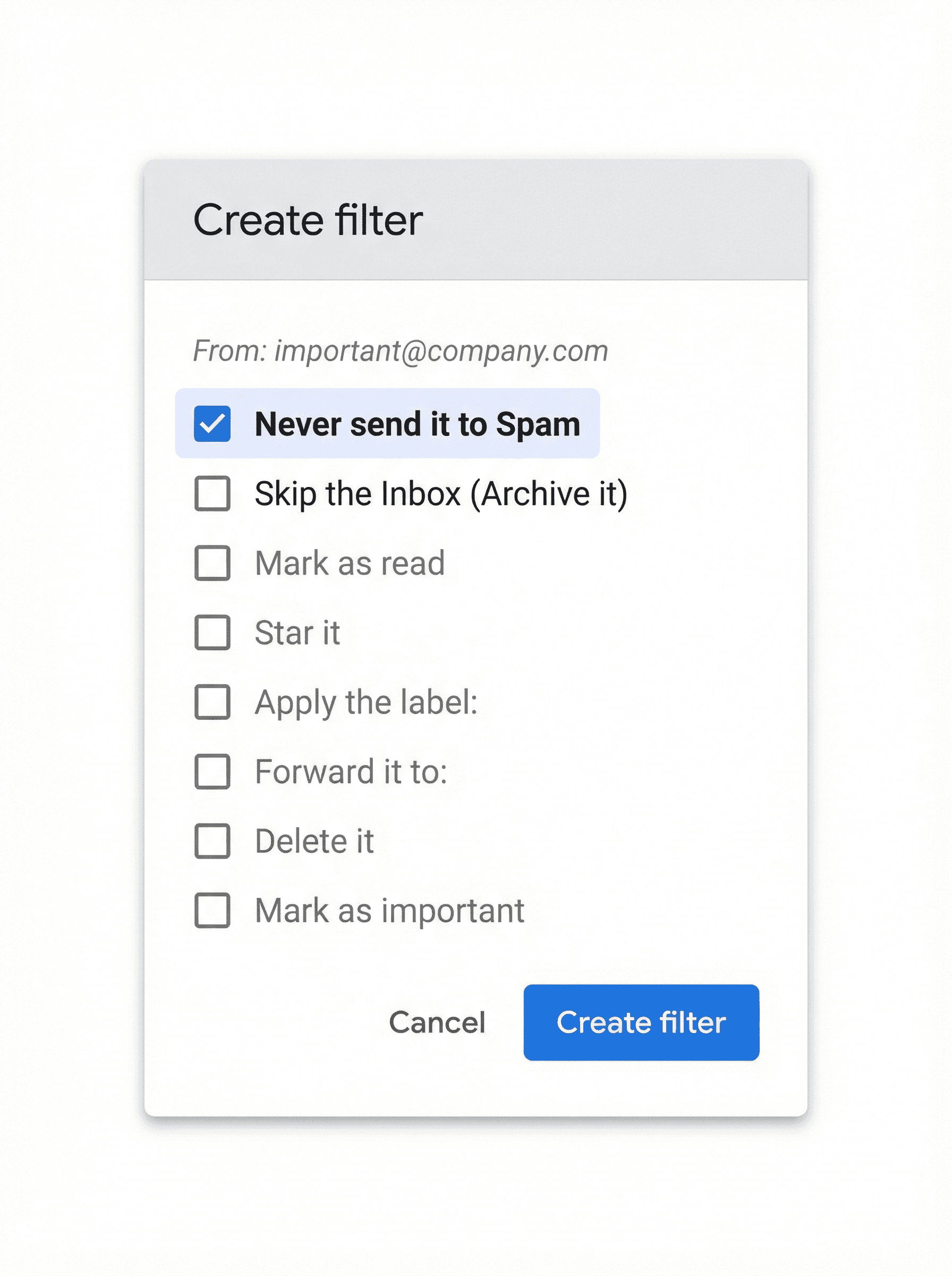 Gmail Create Filter dialog showing the Never send it to Spam checkbox checked, with a sender email address in the From field